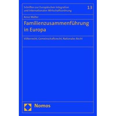 Familienzusammenführung in Europa, Taschenbuch von Anne Walter, Nomos, 978-3-8329-4094-2