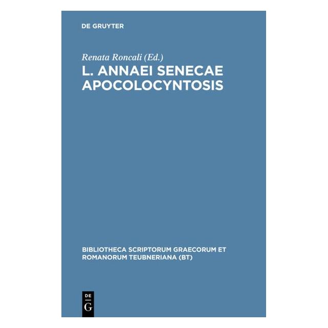 De Gruyter Seneca:Apocolocyntosis (Latein, Hardcover, der Jüngere Seneca, Lucius Annaeus Seneca) (61112056)