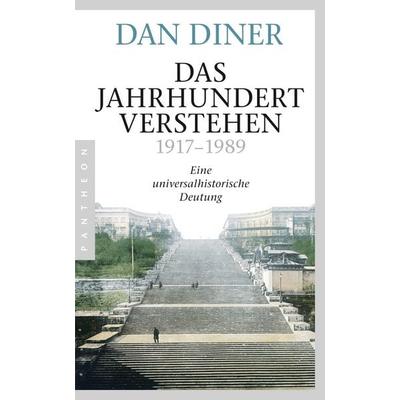 Das Jahrhundert verstehen, Taschenbuch von Dan Diner, Pantheon, 978-3-570-55274-2