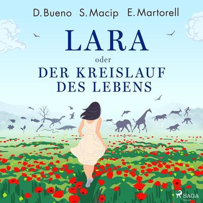 Lara oder Der Kreislauf des Lebens - Eduard Martorell,David Bueno,Salvador Macip, Audio, 9788728551868