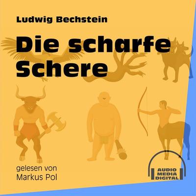 Die scharfe Schere - Ludwig Bechstein, Audio, 9783991553588