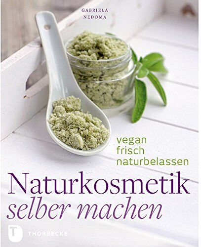 Gabriela Nedoma - Naturkosmetik selber machen - Vegan, frisch, naturbelassen - Preis vom 17.10.2026 19:25:27 h