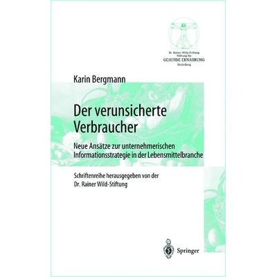 Der verunsicherte Verbraucher, Gebundene Ausgabe von Karin Bergmann, Springer Berlin, 978-3-540-66348-5