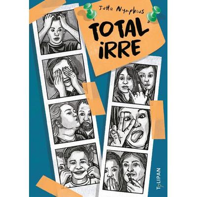 Total irre, Gebundene Ausgabe von Jutta Nymphius, Tulipan, 978-3-86429-548-5