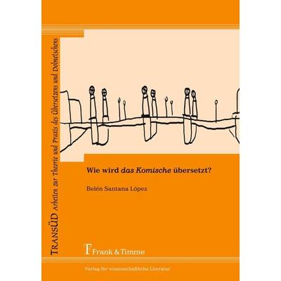 Wie wird das Komische übersetzt?, Taschenbuch von Belén Santana López, Frank & Timme, 978-3-86596-006-1