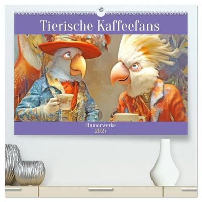 Tierische Kaffeefans - Humorwerke (hochwertiger Premium Wandkalender 2027 DIN A2 quer), Kunstdruck in Hochglanz