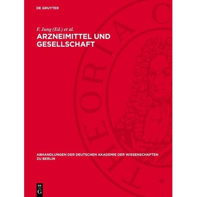 Arzneimittel und Gesellschaft, Gebundene Ausgabe von , De Gruyter, 978-3-11-274520-5