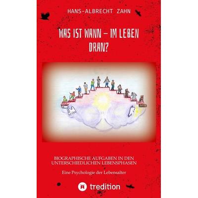 WAS IST WANN - IM LEBEN DRAN?, Taschenbuch von Hans-Albrecht Zahn, Tredition, 978-3-347-95776-3