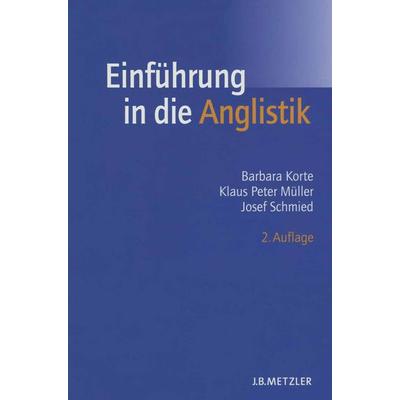 Einführung in die Anglistik, Taschenbuch von Barbara Korte,Klaus Peter Müller,Josef Schmied, J.B. Metzler, Part of Springer Nature - Springer-Verlag