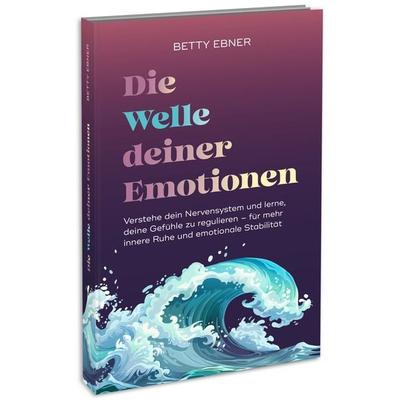 Die Welle deiner Emotionen, Taschenbuch von Betty Ebner, Yuna, 978-3-517-30364-2