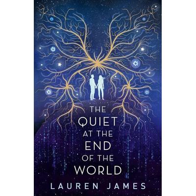 The Quiet at the End of the World, Taschenbuch von Lauren James, Walker Books, 978-1-4063-7551-0