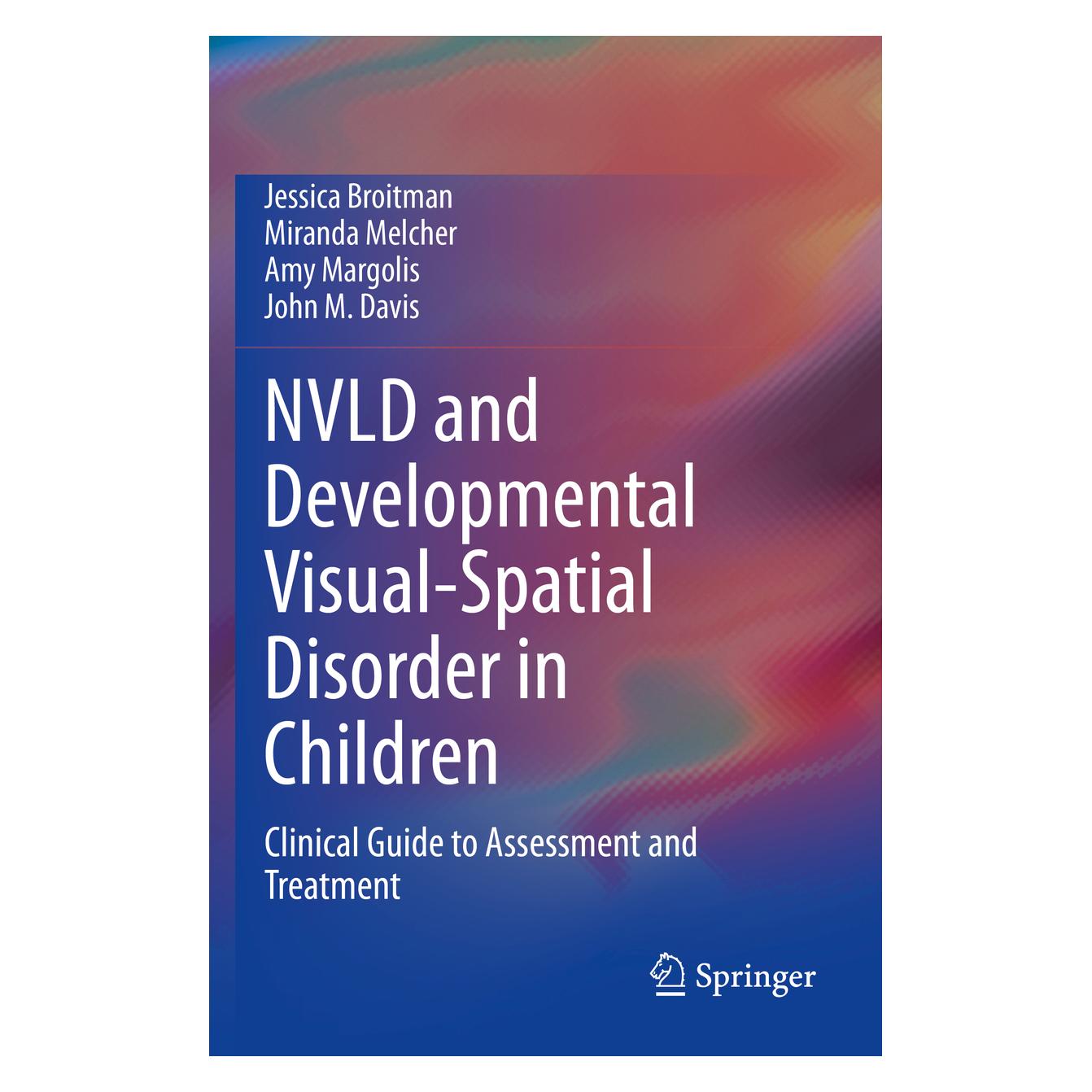 Springer NVLD and Developmental Visual-Spatial Disorder in Children (Englisch, Softcover, Amy Margolis, Jessica Broitman, John M. Davis, Miranda Melcher) (56213266)