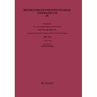 Verzeichnis der in den Supplikenregistern der Poenitentiarie Pius’ III. und Julius’ II. vorkommenden Personen, Kirchen und Orte des Deutschen Reiches