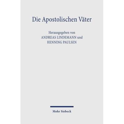 Die Apostolischen Väter, Taschenbuch von Andreas Lindemann,Henning Paulsen, Mohr Siebeck, 978-3-16-145887-3
