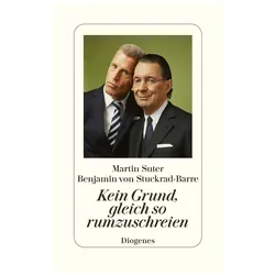 Kein Grund, gleich so rumzuschreien, Belletristik von Benjamin von Stuckrad-Barre, Martin Suter