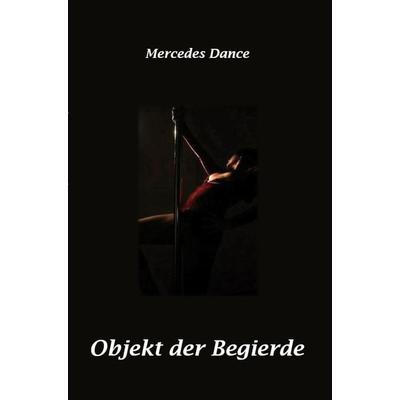 Objekt der Begierde, Taschenbuch von Mercedes Dance, Rediroma-Verlag, 978-3-86870-656-7