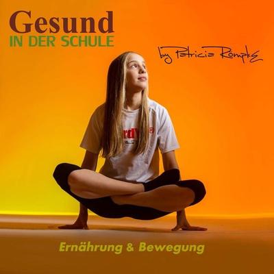 Gesund in der Schule: Ernährung & Bewegung - Patricia Römpke, Audio, 4250325389618