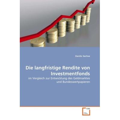 Sachse, D: Die langfristige Rendite von Investmentfonds, Taschenbuch von Danilo Sachse, VDM, 978-3-639-37052-2