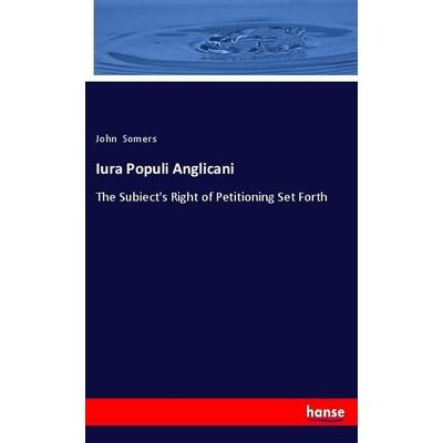 Iura Populi Anglicani, Taschenbuch von John Somers, Hansebooks, 978-3-337-87480-3