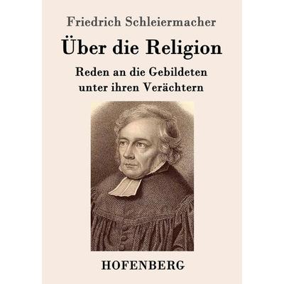 Über die Religion, Taschenbuch von Friedrich Schleiermacher, Hofenberg, 978-3-8430-2403-7