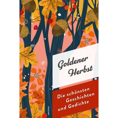 Goldener Herbst. Die schönsten Geschichten und Gedichte, Gebundene Ausgabe von , Anaconda, 978-3-7306-1556-0