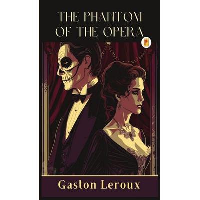 The Phantom of the Opera, Gebundene Ausgabe von Gaston Leroux, Pages Planet Publishing, 978-93-6190-070-9
