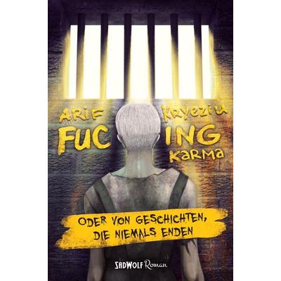 Fucking Karma, Taschenbuch von Arif Kryeziu, SadWolf Verlag