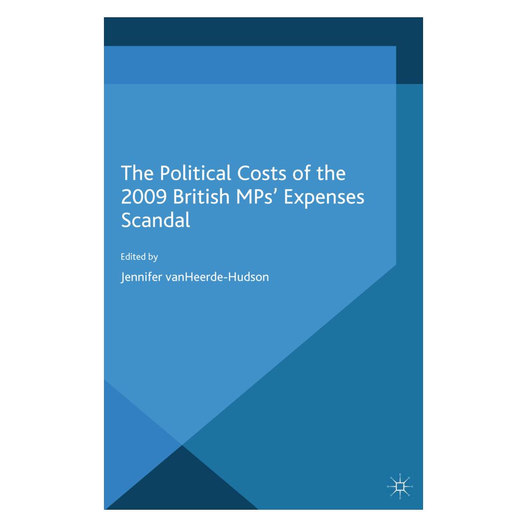 Springer The Political Costs of the 2009 British MPs' Expenses Scandal (Englisch, Softcover, J. VanHeerde-Hudson) (55820111)