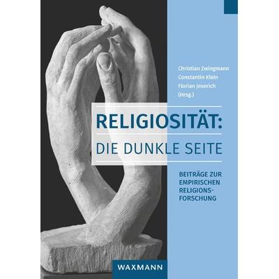 Religiosität: Die dunkle Seite, Taschenbuch von , Waxmann Verlag GmbH, 978-3-8309-3623-7