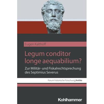 Legum conditor longe aequabilium?, Taschenbuch von Eugen Kalthoff, Kohlhammer, 978-3-17-044728-8