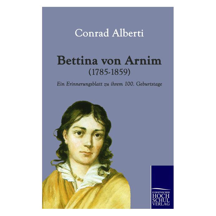 EHV Bettina von Arnim (1785-1859) (Deutsch, Softcover, Conrad Alberti) (55282234)