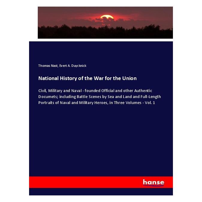 Hansebooks National History of the War for the Union (Deutsch, Softcover, Evert A. Duycknick, Thomas Nast) (56206125)