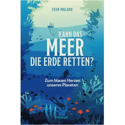 Kann das Meer die Erde retten?, Fachbücher von Even Moland, Frank Zuber, Günther Frauenlob