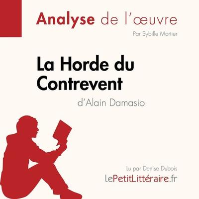 La Horde du Contrevent d'Alain Damasio (Fiche de lecture) - LePetitLitteraire,Sybille Mortier, Audio, 9782808031158