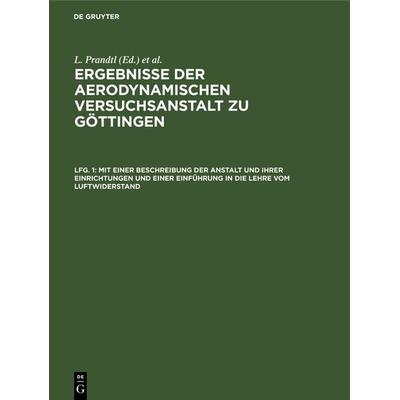 Mit einer Beschreibung der Anstalt und ihrer Einrichtungen und einer Einführung in die Lehre vom Luftwiderstand, Gebundene Ausgabe von , De Gruyter