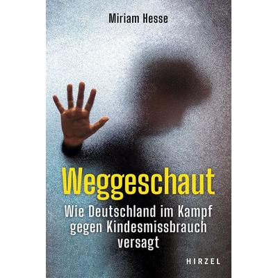 Weggeschaut, Taschenbuch von Miriam Hesse, S. Hirzel Verlag, 978-3-7776-3497-5