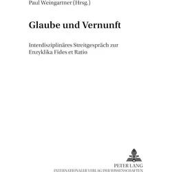 Glaube und Vernunft, Fachbücher von Paul Weingartner