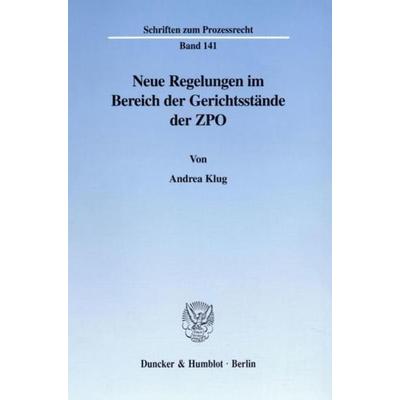 Neue Regelungen im Bereich der Gerichtsstände der ZPO., Taschenbuch von Andrea Klug, Duncker & Humblot, 978-3-428-09176-8