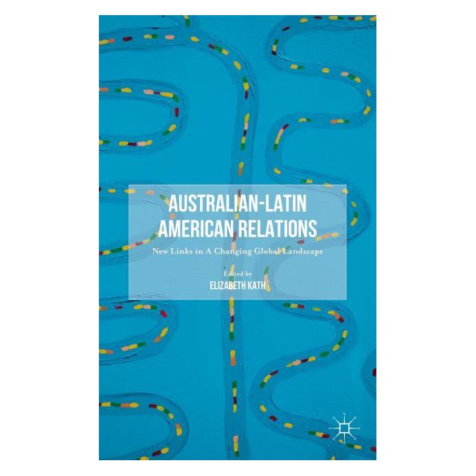 Palgrave Macmillan Australian-Latin American Relations (Englisch, Hardcover, E. Kath, R. Sanchez Urribarri) (63304928)