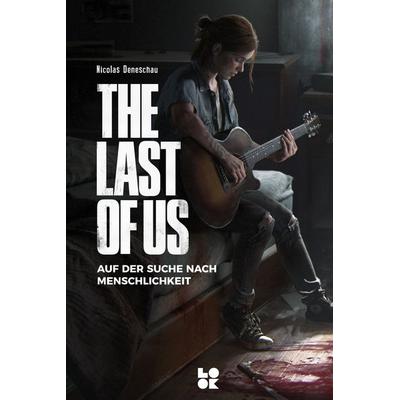 The Last of Us, Gebundene Ausgabe von Nicolas Deneschau, Look Behind You, 978-3-9826022-9-5