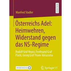 Österreichs Adel: Heimwehren, Widerstand gegen das NS-Regime, Fachbücher von Manfred Stadler