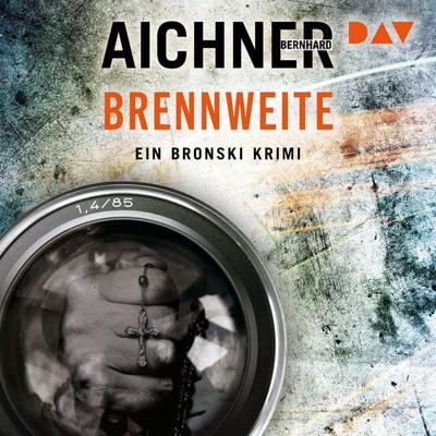 Brennweite. Ein Bronski Krimi (3) - Bernhard Aichner, Audio, 9783742441768