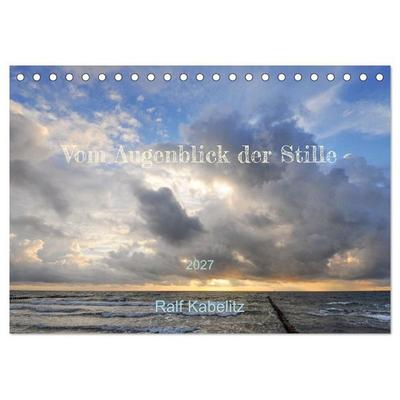 Vom Augenblick der Stille 2027 (Tischkalender 2027 DIN A5 quer), CALVENDO Monatskalender
