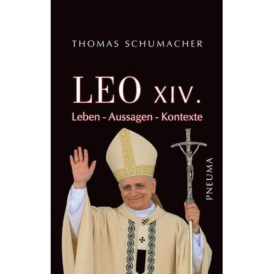 Leo XIV., Taschenbuch von Thomas Schumacher, Pneuma Verlag, 978-3-942013-65-9