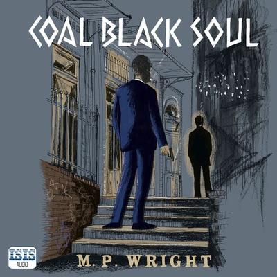 Coal Black Soul - M.P. Wright, Audio, 9781399181266