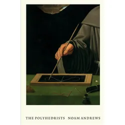The Polyhedrists: Art and Geometry in the Long Sixteenth Century, Fachbücher von Noam Andrews