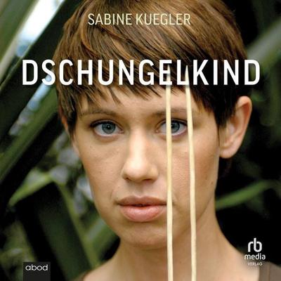 Dschungelkind - Sabine Kuegler, Audio, 9783987856877