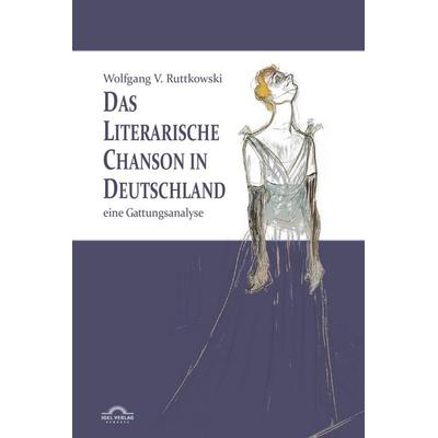 Das literarische Chanson in Deutschland, Taschenbuch von Wolfgang V. Ruttkowski, Igel, 978-3-86815-576-1