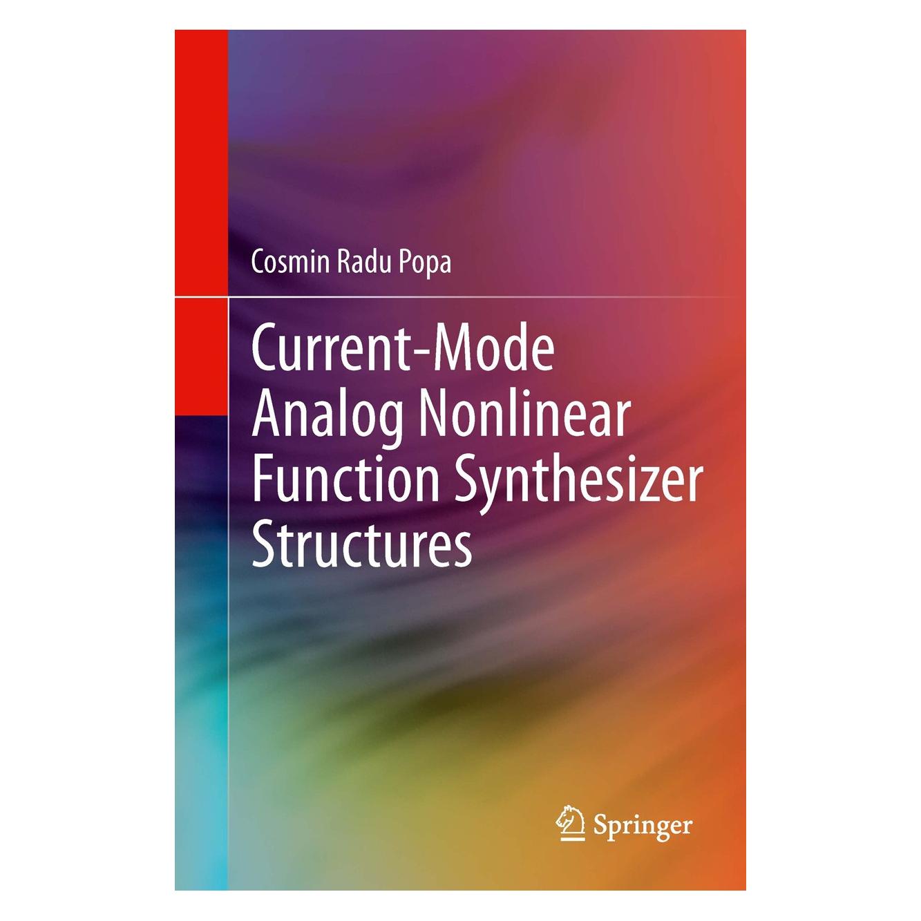 Springer Current-Mode Analog Nonlinear Function Synthesizer Structures (Englisch, Hardcover, Cosmin Radu Popa) (9783319010342)