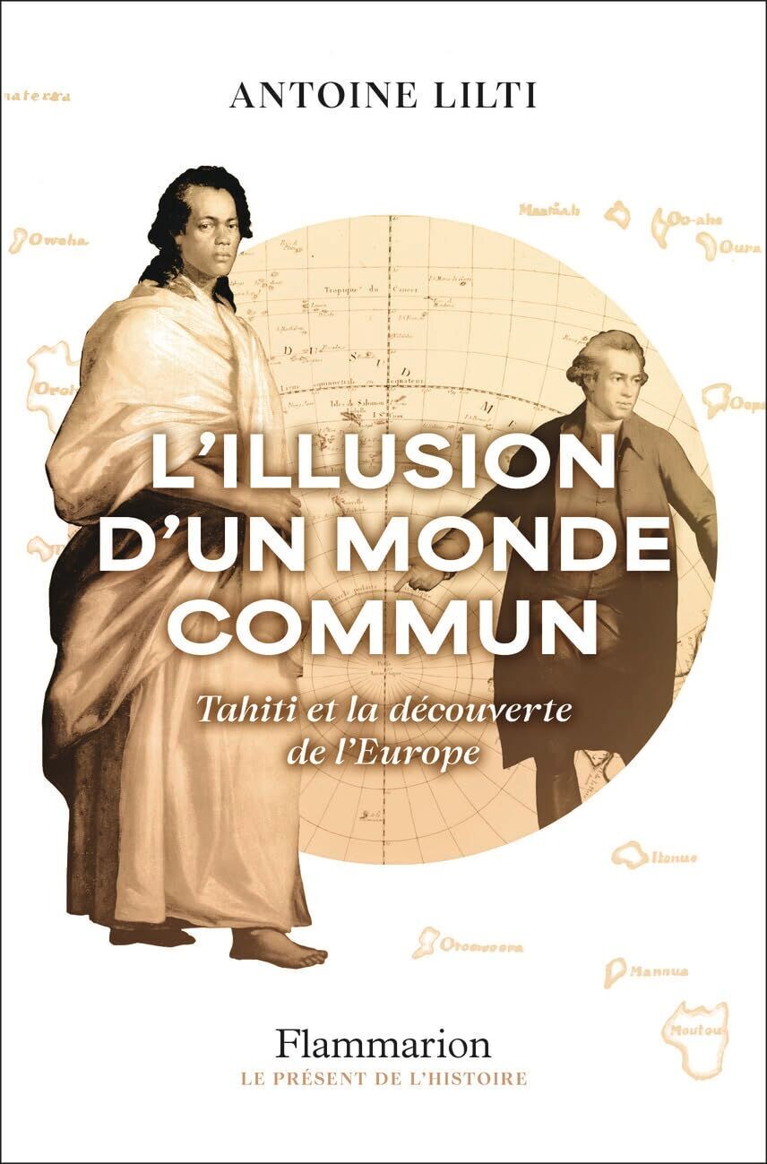 Antoine Lilti - L'illusion d'un monde commun: Tahiti et la découverte de l'Europe - Preis vom 04.10.2026 03:51:26 h